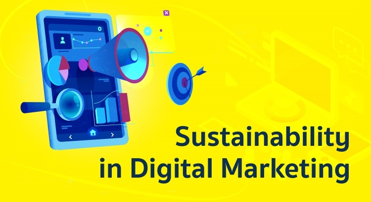 Sustainability in Digital Marketing